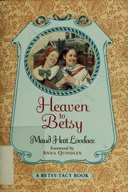 Cover of: Heaven to Betsy by Maud Hart Lovelace, Maud Hart Lovelace