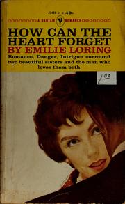 Cover of: How Can the Heart Forget by Emilie Baker Loring