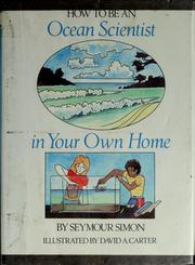 Cover of: How to be an ocean scientist in your own home by Seymour Simon