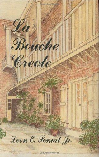 LA Bouche Creole (La Bouche Creole) by Leon Soniat