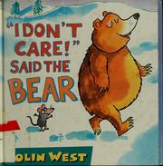 Cover of: "I don't care!" said the bear by Colin West