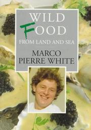 Cover of: Wild Food from Land and Sea (Ebury Great Cooks) | Marco Pierre White