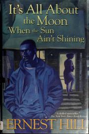 It's all about the moon when the sun ain't shining by Ernest Hill