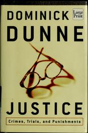 Cover of: Justice: crimes, trials, and punishments