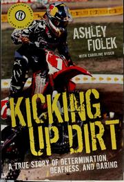 Cover of: Kicking up dirt by Ashley Fiolek