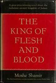 The King of flesh and blood by Moshe Shamir