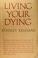 Cover of: Living your dying