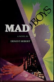 Cover of: Mad boys by Ernest Hebert, Ernest Hebert