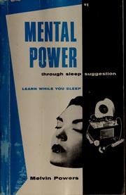 Cover of: Mental power through sleep suggestion and controlled relaxation