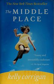 Cover of: The middle place by Kelly Corrigan