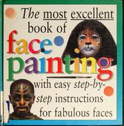 Cover of: The most excellent book of face painting