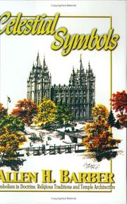 Cover of: Celestial symbols: symbolism in doctrine, religious traditions, and temple architecture