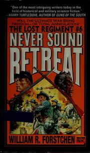 Cover of: Never sound retreat by William R. Forstchen