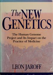 Cover of: The new genetics by Leon Jaroff, Leon Jaroff