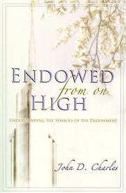 Cover of: Endowed from on High: understanding the symbols of the endowment