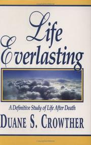 Cover of: Life Everlasting by Duane S. Crowther