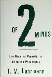 Cover of: Of two minds: the growing disorder in American psychiatry
