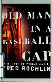 Cover of: Old man in a baseball cap by Fred Rochlin