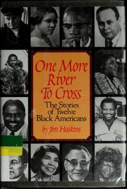 Cover of: One more river to cross: the stories of twelve Black Americans