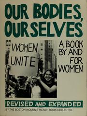 Cover of: Our bodies, ourselves: a book by and for women