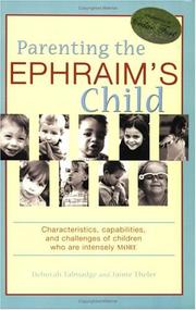 Cover of: The Ephraim's child: characteristics, capabilities, and challenges of children who are intensely MORE