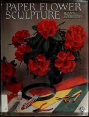 Cover of: Paper flower sculpture