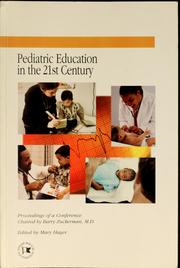 Cover of: Pediatric education in the 21st century by Barry S. Zuckerman, Barry S. Zuckerman