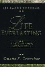 Life Everlasting by Duane S. Crowther