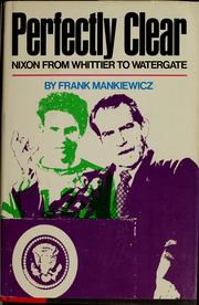 Cover of: Perfectly clear; Nixon from Whittier to Watergate | Frank Mankiewicz