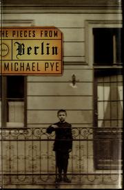 Cover of: The pieces from Berlin by Michael Pye