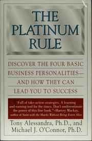 Cover of: The platinum rule: discover the four basic business personalities--and how they can lead you to success
