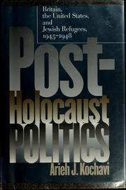 Cover of: Post-Holocaust politics by Arieh J. Kochavi