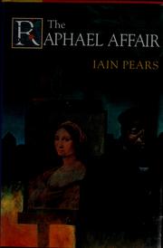 Cover of: The Raphael affair by Iain Pears