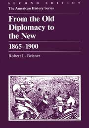 Cover of: From the old diplomacy to the new, 1865-1900 by Robert L. Beisner
