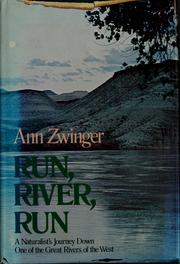 Cover of: Run, river, run by Ann Zwinger