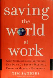 Cover of: Saving the world at work by Tim Sanders