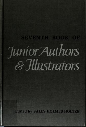 Seventh book of junior authors & illustrators by Sally Holmes Holtze