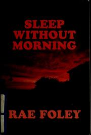 Cover of: Sleep without morning by Rae Foley