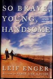 So brave, young, and handsome by Leif Enger