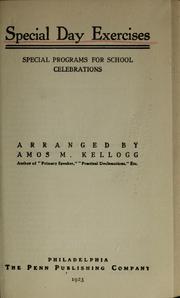 Cover of: Special day exercises by Amos M. Kellogg, Amos M. Kellogg