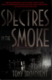 Spectres in the smoke by Tony Broadbent