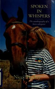 Cover of: Spoken in whispers: the autobiography of a horse whisperer