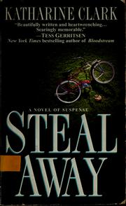 Cover of: Steal away by Katharine Clark