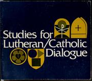 Cover of: Studies for Lutheran/Catholic dialogue | Joseph A. Burgess