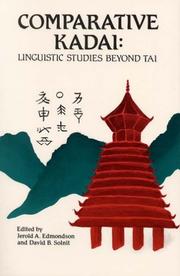 Cover of: Comparative Kadai Linguistic Studies Beyond Tai (SIL International and the University of Texas at Arlington Publications in Linguistics, vol. 86) by Jerold A. Edmondson, David B. Solnit