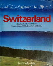 Cover of: Switzerland: Alpine country at the heart of Europe