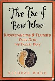 Cover of: The tao of bow wow by Deborah Wood