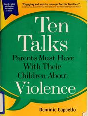 Cover of: Ten talks parents must have with their children about violence | Dominic Cappello