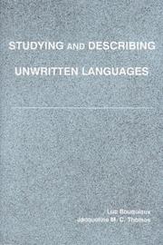 Cover of: Studying and describing unwritten languages by [edited] by Luc Bouquiaux and Jacqueline M.C. Thomas ; translated by James Roberts.