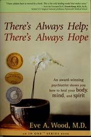 Cover of: There's always help, there's always hope: an award-winning psychiatrist shows you how to heal your body, mind, and spirit